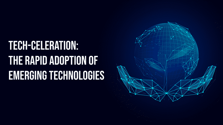 Tech-Celebration: The Rapid Adoption of Emerging Technologies